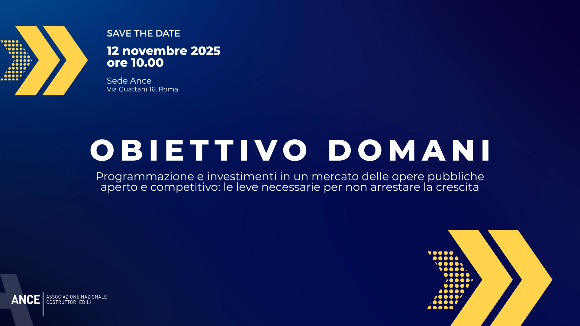 Obiettivo domani. Programmazione e investimenti in un mercato delle opere pubbliche aperto e competitivo: le leve necessarie per non arrestare la crescita